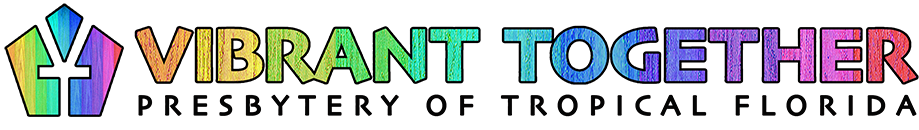 MEMBERS Vibrant Presbytery - Presbytery of Tropical Florida